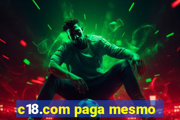 c18.com paga mesmo